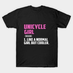 Unicycle Girl Like A Normal Girl But Cooler T-Shirt